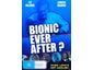 Bionic Everafter? Bionic Everafter?