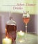 After Dinner Drinks : Choosing, Serving and Enjoying by Jon Beckmann Carousel 1