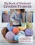 Big Book of Weekend Crochet Projects: 40 Sytlish Projects from Sweaters and Scar Carousel 1