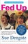 Fed Up (Fully Revised and Updated) By Sue Dengate (ISBN 9781741667257) Carousel 1