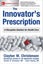 The Innovator's Prescription: A Disruptive Solution for Health Care by Clayton C Carousel 1