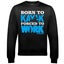 Men's Born to Kayak Forced to Work Sweatshirt Carousel 1