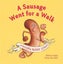 Sausage Went For a Walk (ISBN 9781760994358) By Elisha Majid Carousel 1
