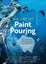 Art of Paint Pouring (ISBN 9780785843665) By Amanda VanEver Carousel 1
