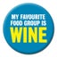Favourite Food Group is Wine - Rude Badge :-) Carousel 1