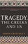 Tragedy, the Greeks and Us by Simon Critchley - Paperback Carousel 1