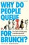 Why Do People Queue for Brunch? by Felicity Lewis - Paperback Carousel 1