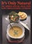 It's Only Natural - No Added Sugar, Salt, Fats, Low Cholesterol Cooking by Su... Carousel 2