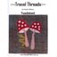 Wendy Williams Travel Threads Pattern - Toadstool Carousel 1