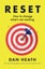 Reset by Dan Heath - Paperback Carousel 1