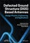 Defected Ground Structure (DGS) Based Antennas by Debatosh Guha - Hardcover Carousel 1