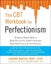 The CBT Workbook for Perfectionism: Evidence-Based Skills to Help You Let Go of Carousel 1