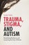 Trauma, Stigma, and Autism by Gordon Gates - Paperback Carousel 1