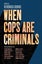 When Cops Are Criminals by Veronica Gorrie - Paperback Carousel 1