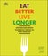 Eat Better, Live Longer by Sarah Brewer - Hardcover Carousel 1