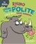 Behaviour Matters: Rhino ­Learns to be Polite - A ­book about good manners Carousel 1