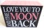 Love you to the Moon and Back, freestanding block in pink and white. Carousel 2