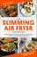 The Slimming Air Fryer Cookbook by Ella Sanders - Paperback Carousel 1
