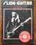 Slide guitar: A book/record guide to electric lead & traditional slide + Carousel 1