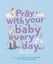 Pray With Your Baby Every Day by Chloe Giordano - Hardcover Carousel 1