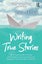 Writing True Stories by Patti Miller - Paperback Carousel 1