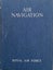 AIR NAVIGATION: Volume I by the Royal Air Force 1944 Carousel 1