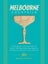 Melbourne Cocktails: An Elegant Collection of Over 100 Recipes Inspired Carousel 1