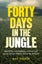 Forty Days in the Jungle Forty Days in the Jungle By Mat Youkee ISBN 97817613809 Carousel 1