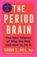 The Period Brain by Sarah E. Hill, Ph.D - Hardcover Carousel 1