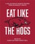 Eat Like the Hogs by Karen Van Horn - Hardcover Carousel 1