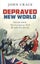 Depraved New World By John Crace 9781783352739 Carousel 1