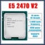 Intel Xeon Processor E5 2470 CPU E5-2470 v2 10 Cores 20 Threads 2.4G Max 3.2G Carousel 1