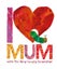 I Love Mum with The Very Hungry Caterpillar By Eri Carousel 1