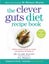 The Clever Guts Diet Recipe Book by Clare Bailey and Joy Skipper ANZ Edition Carousel 1