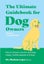 The Ultimate Guidebook for Dog Owners (from a veterinarian) By Dr. Marlena Carousel 1