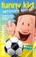 Funny Kid Seriously Soccer (Funny Kid, #14): The new book in the hilarious Carousel 1