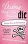 Dating Makes You Want to Die (But You Have to Do it Anyway) Carousel 1