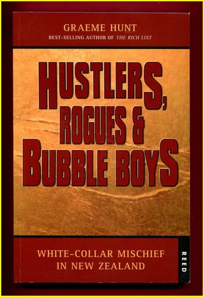 HUSTLERS, ROGUES & BUBBLE BOYS: WHITE-COLLAR MISCHIEF IN NZ by Graeme Hunt Carousel 1