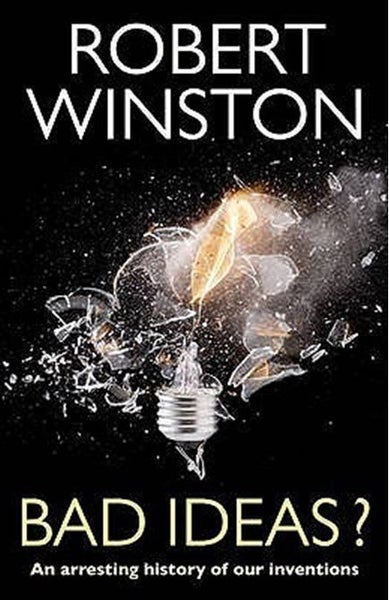 BAD IDEAS? An Arresting History of Our Inventions by Robert Winston Carousel 1