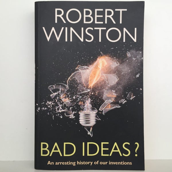BAD IDEAS? An Arresting History of Our Inventions by Robert Winston Carousel 2