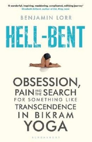 Hell-Bent Obsession, Pain and The Search for Something like Transcendence Yoga Carousel 1