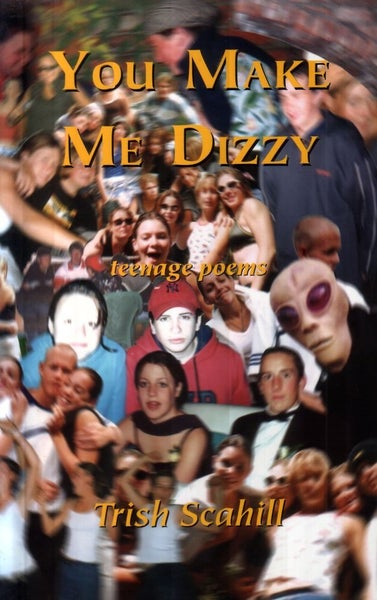 You Make Me Dizzy: Teenage Poems Carousel 1