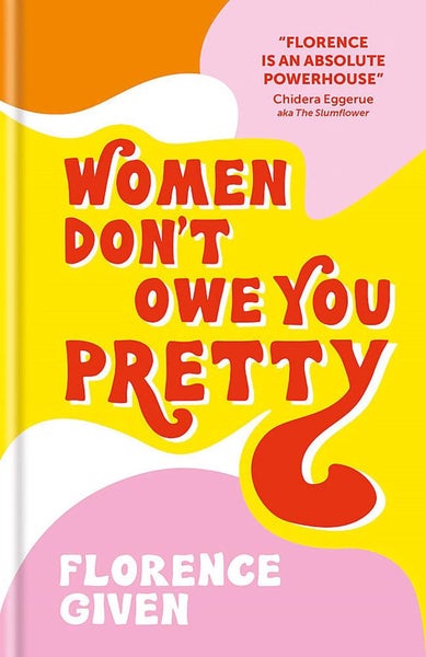 Women Don't Owe You Pretty by Florence Given - Hardcover Carousel 1
