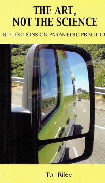 THE ART, NOT THE SCIENCE - Reflections on Paramedic Practice Carousel 1