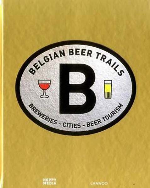 Belgian Beer Trails: Breweries, Cities, Beer Touri Carousel 1