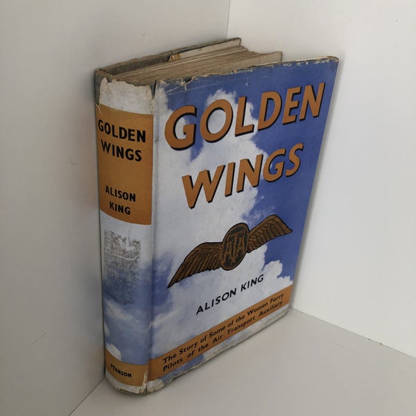 GOLDEN WINGS: The Women Ferry Pilots of the ATA by Alison King 1956 1st Edition Carousel 2