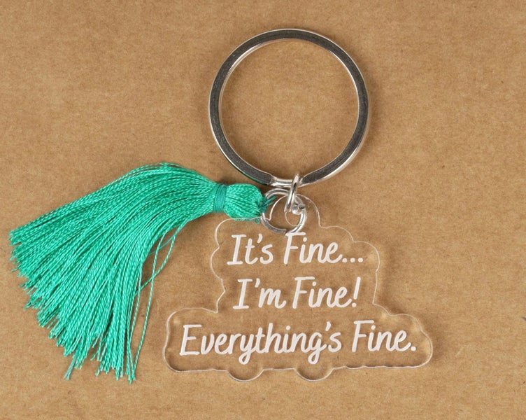 Inkdotpot Funny Keychain It'S Fine I'M Fine! Everything'S Fine. Acrylic Carousel 1