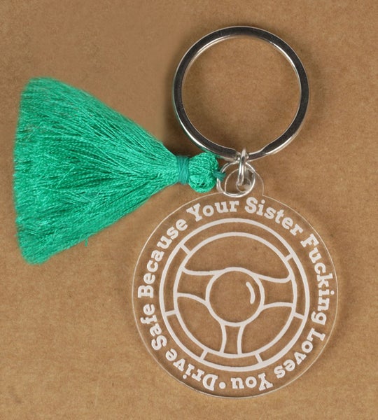 Inkdotpot Funny Keychain, Drive Safe Because Your Sister Fcking Love You. Carousel 1
