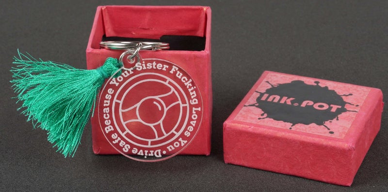 Inkdotpot Funny Keychain, Drive Safe Because Your Sister Fcking Love You. Carousel 5