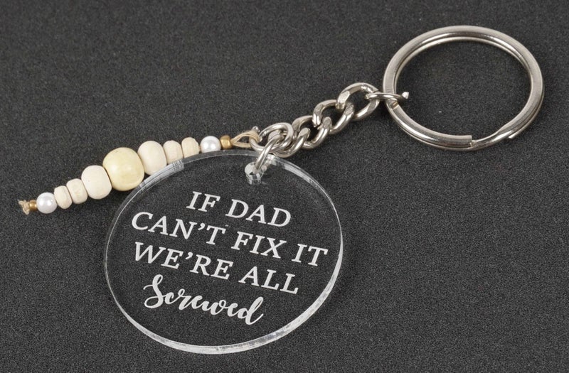 Inkdotpot Funny Keychain If Dad Can'T Fix It We'Re All Screwed Acrylic Engraved Carousel 2